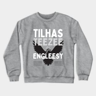 Tilhas Teezee fil' Engleesy Crewneck Sweatshirt